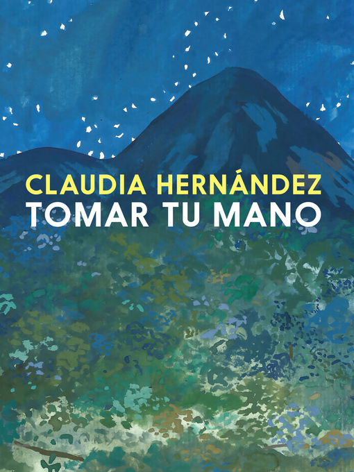 Title details for Tomar tu mano by Claudia Hernández - Available